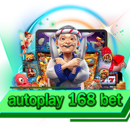 AUTOPLAY 168 BET